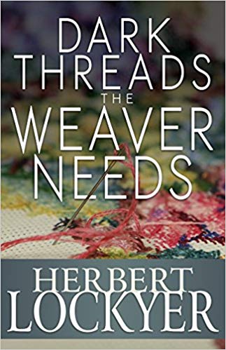 Dark Threads The Weaver Needs PB - Herbert Lockyer
